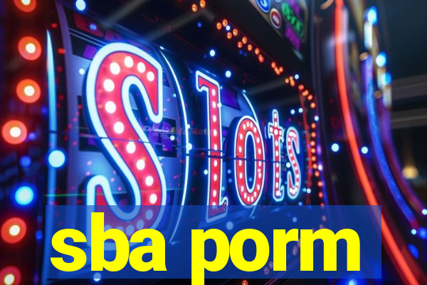 sba porm